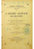 O siedmiu słowach Pana Jezusa na krzyżu, 1889r.