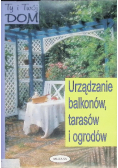Urządzanie balkonów tarasów ogrodów