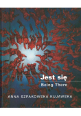 Jest się Being There
