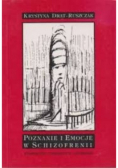 Poznanie i emocje w Schizofrenii