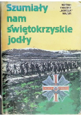 Szumiały nam świętokrzyskie jodły