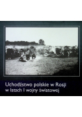 Uchodźstwo polskie w Rosji w latach I Wojny światowej