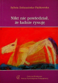 Nikt nie powiedział że ładnie rysuję