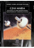 Czas Marsa Dlaczego i w jaki sposób musimy skolonizować Czerwoną Planetę