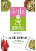 Jedz aby żyć zdrowo