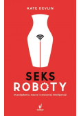 Seksroboty O pożądaniu, nauce i sztucznej inteligencji