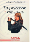 Tnij mieczem raz i dwa