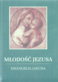 Młodość Jezusa Ewnagelia Jakuba