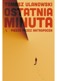 Ostatnia minuta Pieszo przez antropocen