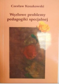 Węzłowe problemy pedagogiki specjalnej