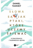Słowa są jak ptaki, które uczymy śpiewać
