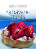 Szybko i smacznie. Zabawne dania