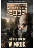 Metro 2033  Uniwersum W mrok