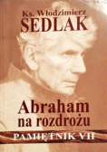 Pamiętnik VII. Abraham na rozdrożu