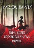 Tam gdzie rośnie czerwona paproć