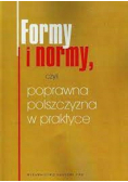 Formy i normy czyli poprawna polszczyzna w praktyce