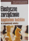 Elastyczne zarządzanie kapitałem ludzkim w organizacji wiedzy