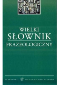 Wielki słownik frazeologiczny