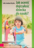 Jak ocenić dojrzałość dziecka do nauki