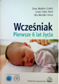 Wcześniak Pierwsze 6 lat życia