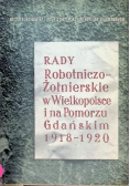 Rady Robotniczo - Żolnierskie w Wielkopolsce i na Pomorzu Gdańskim 1918 - 1920