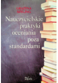 Nauczycielskie praktyki oceniania poza standardami