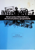 Od przemysłu kultury do kreatywnej gospodarki