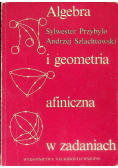 Algebra i geometria afiniczna w zadaniach