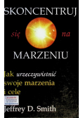 Skoncentruj się na marzeniu