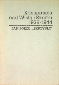 Konspiracja nad Wisłą i Sanem 1939 - 1944
