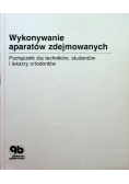 Wykonywanie aparatów zdejmowanych