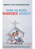 Skąd się biorą wierzące dzieci?