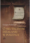 O skutecznym działaniu w polityce