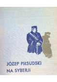 Józef Piłsudski na Syberji 1936 r.