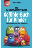 Die Gefuhlsmonster-Bande - Gefuhle Buch fur Kinder Gefuhle erkennen, verstehen und meistern