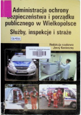 Administracja ochrony bezpieczeństwa i porządku publicznego w Wielkopolsce
