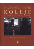 Przedwojenne koleje Najpiękniejsze fotografie