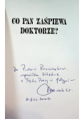 Co pan zaśpiewa doktorze?