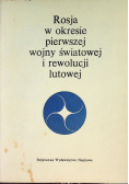 Rosja w okresie pierwszej wojny światowej i rewolucji lutowej
