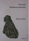 Twórczość Bolesława Leśmiana Studia i szkice