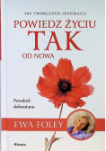 Powiedz życiu TAK od nowa.