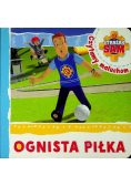 Strażak Sam czytamy maluchom ognista piłka