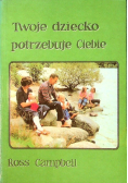 Twoje dziecko potrzebuje Ciebie