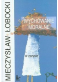 Wychowanie moralne w zarysie