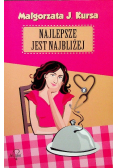 Najlepsze jest najbliżej