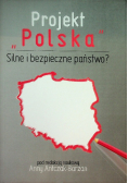 Projekt Polska Silne i bezpieczne państwo