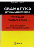 Gramatyka języka niemieckiego Wybrane zagadnienia plus ćwiczenia i testy podsumowujące