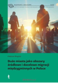 Duże miasta jako obszary źródłowe i docelowe migracji międzygminnych w Polsce