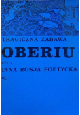 Tragiczna zabawa Oberiu czyli inna Rosja poetycka