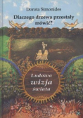 Dlaczego drzewa przestały mówić Ludowa wizja świata